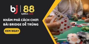 cach-choi-bai-bridge-bj88