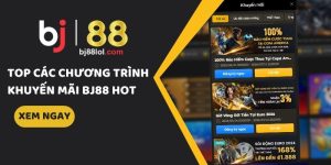Tổng hợp khuyến mãi BJ88 không nên bỏ qua 