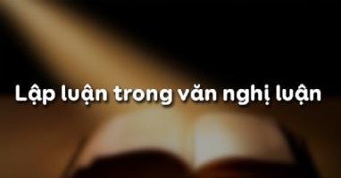 Bài soạn Lập luận trong văn nghị luận (Ngữ Văn 10) hay nhất